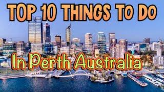 TOP 10 Things To Do in Perth | 2022 |Australia Travel Guide | Australia