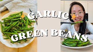 The only 10 minute garlic green beans recipe you will ever need