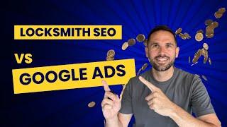 SEO For Locksmiths Vs Google Ads [TRY THIS INSTEAD]