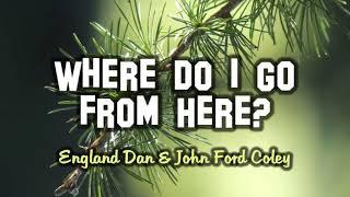 Where Do I Go From Here - (KARAOKE VERSION)