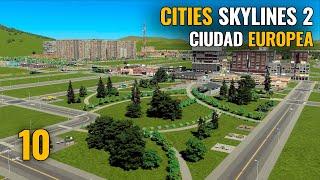 CITIES SKYLINES 2 - Ep 10 - CIUDAD EUROPEA | Gameplay español