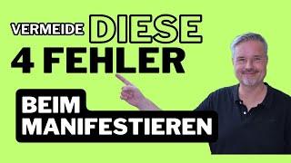 Vermeide diese 4 Fehler beim Manifestieren !