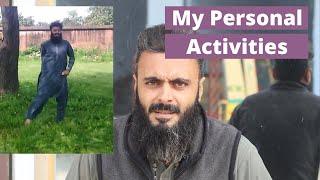 My Personal Life Activities - Suhail ahmad