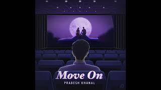 Prabesh Khanal - Move On (Official Lyrical Video)