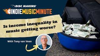 Is income inequality in music getting worse? | Indie Music Minute