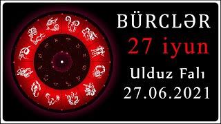 Bürclər 27 iyun 2021 "Ulduz Falı" | 27.06.2021 GÜNDƏLİK BÜRCLƏR