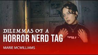 Horror Tag | Dilemmas of a Horror Nerd | Marie McWilliams