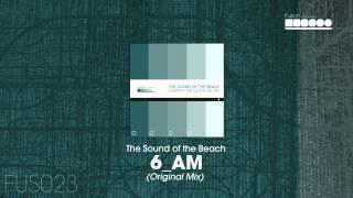 The Sound Of The Beach - 6 AM (Original Mix)