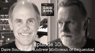 Grid Kids with Nicholas Semrad - #10 - Dave Smith and Andrew McGowan of Sequential