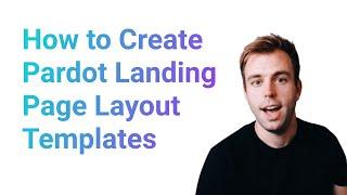 How to Create Pardot Landing Page Layout Templates (Classic Builder)