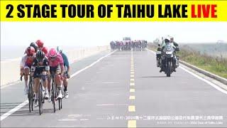 2 STAGE TOUR OF TAIHU LAKE 2024 FULL RACE LIVE