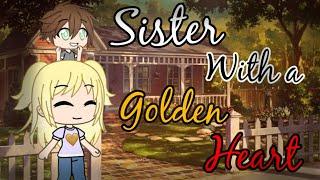 Sister With A Golden Heart |Gacha Life Mini Movie| GLMM