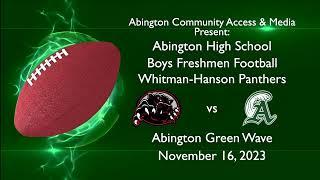 Whitman-Hanson Panthers vs Abington Freshmen Football; November 16, 2023