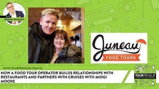 How Juneau Food Tours builds relationships with restaurants and partners with cruise lines..