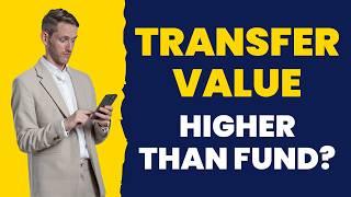 Why Is My Pension Transfer Value Higher Than Fund Value?