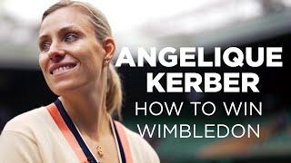 How To Win Wimbledon - Angelique Kerber | Wimbledon 2023