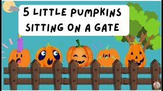 5 little Pumpkins sitting on a Gate  Nursery Rhyme ( Fall Poem)