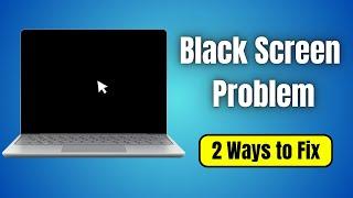 How To Fix Black Screen Problem on Windows 10/11 - (2 Ways to Fix)