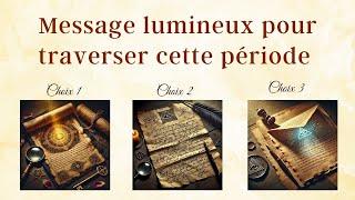 Message pour vous aider à traverser cette période | Lecture psycho-énergétique | Guidance 3 Choix