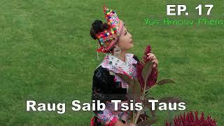 Raug Saib Tsis Taus EP. 17 Yus Hmoov Phem~09/20/2024~