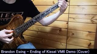Brandon Ewing - Ending of Kiesel VM6 Demo (Cover)