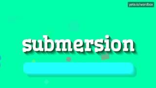HOW TO PRONOUNCE SUBMERSION? #submersion