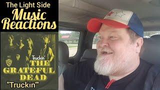 "Truckin'" by The Grateful Dead (Reaction)