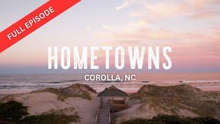 Hometowns | Corolla, NC