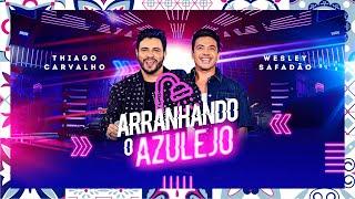 Thiago Carvalho, Wesley Safadão | Arranhando O Azulejo  - Ao Vivo Em Goiânia  (Videoclipe Oficial)