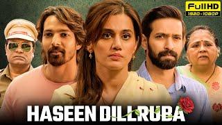 Haseen Dillruba Full Movie | Taapsee Pannu, Vikrant Massey, Harshvardhan Rane | 1080p Facts & Review