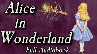 Alice In Wonderland - Full Audiobook