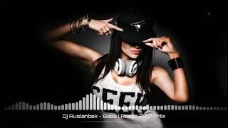 Dj Ruslanbek-Bass New Club