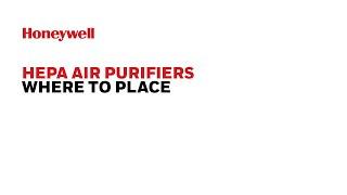 Honeywell HEPA Air Purifiers - Where to Place