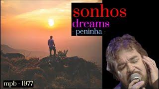 Sonhos - Peninha - Mpb 1977 - legendas português/ inglês