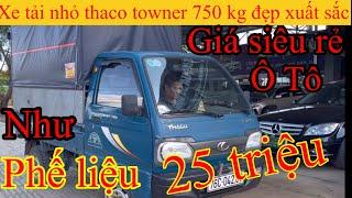 Xe tải Thaco towner 750kg giá rẻ như phế liệu | ô tô 25 triệu _ 0932494949 | quang chung lâm Đồng