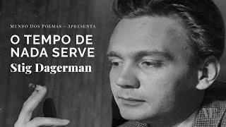 O Tempo De Nada Serve | Poema de Stig Dagerman  com narração de Mundo Dos Poemas