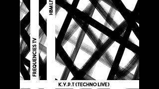 K.Y.P.T (Live Techno)  @Frequencies TV - Australia