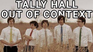 Tally Hall but it's actually out of context [improved and expanded version] | Tally Hall