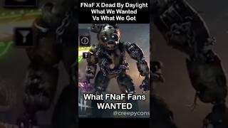 What FNaF Fans Wanted Vs What We Got... | FNaF Dead By Daylight MEME