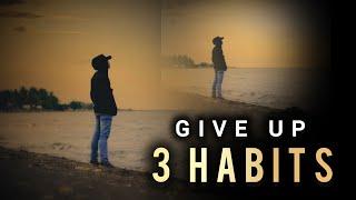Must Watch - 3 आदत आज से छोड़ दो। | Life Changing Video