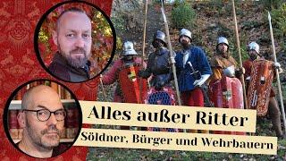 Alles außer Ritter - Söldner, Bürger und Wehrbauern