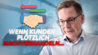 SCHOCK - Kunde verhandelt nach Abschluss nach - und JETZT? | Verkaufstraining