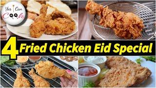 4 Fried Chicken Recipes ️ Eid Special 2022 by (YES I CAN COOK)