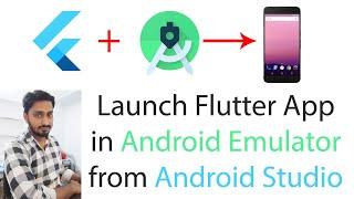 Launch Run My First Flutter App Project in Android Emulator from Android Studio Step by Step Guide