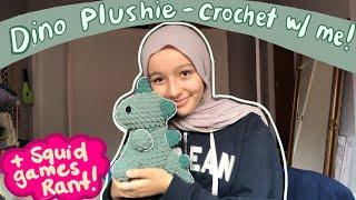 Crochet a Dino plushie & ranting about squid games!! (crochet with me!)