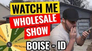 Watch Me Wholesale Show - Episode 14: Boise ID