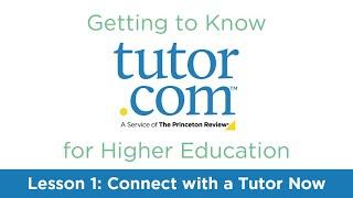 Tutor.com for Higher Education | Lesson 1: Connect with a Tutor Now