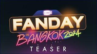 [TEASER] ‘GMMTV FANDAY IN BANGKOK 2024’