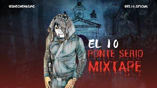 El 10 MIX - Ponte Serio Mixtape