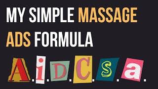 My Simple Massage Ads Formula - A.I.D.C.S.A.